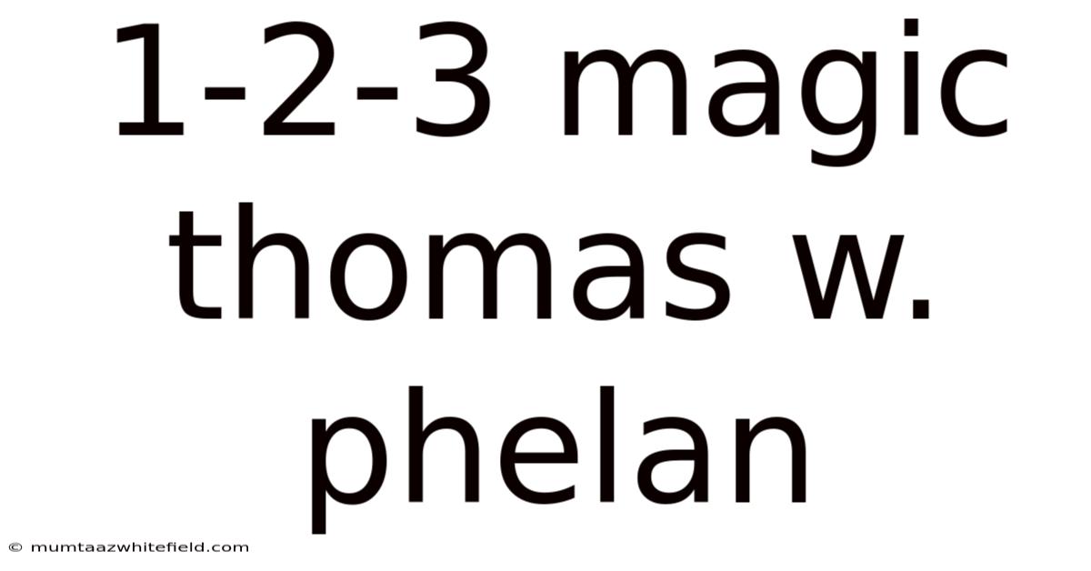 1-2-3 Magic Thomas W. Phelan