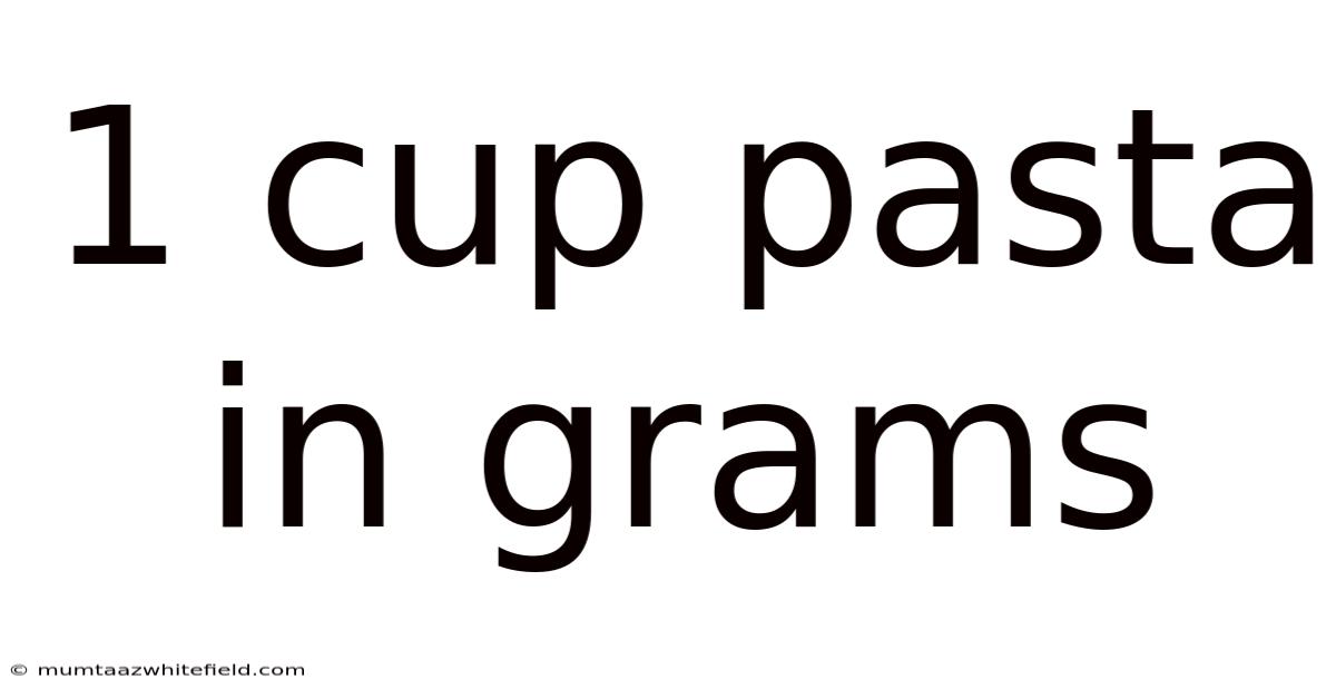 1 Cup Pasta In Grams