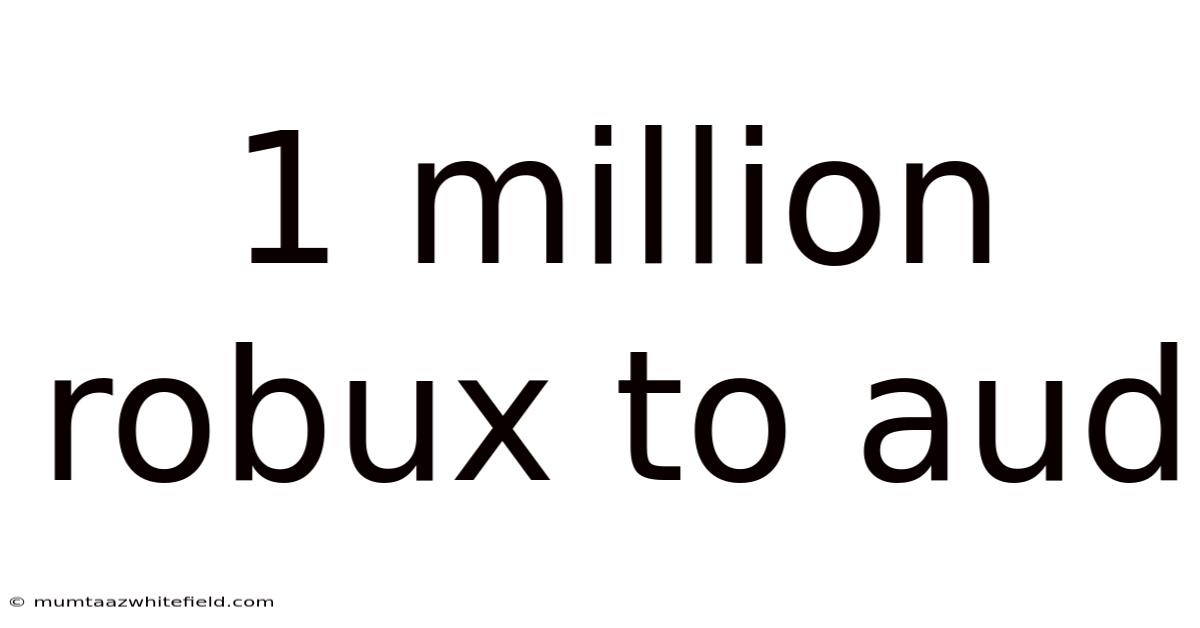 1 Million Robux To Aud