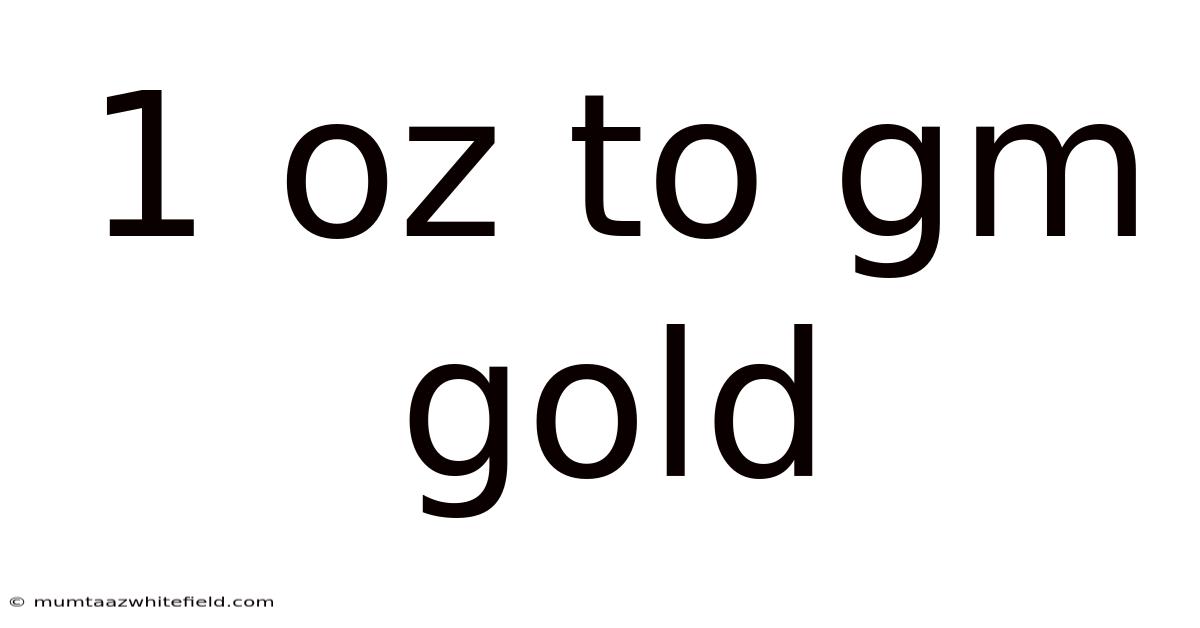 1 Oz To Gm Gold