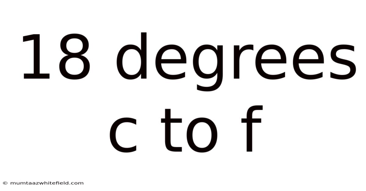 18 Degrees C To F