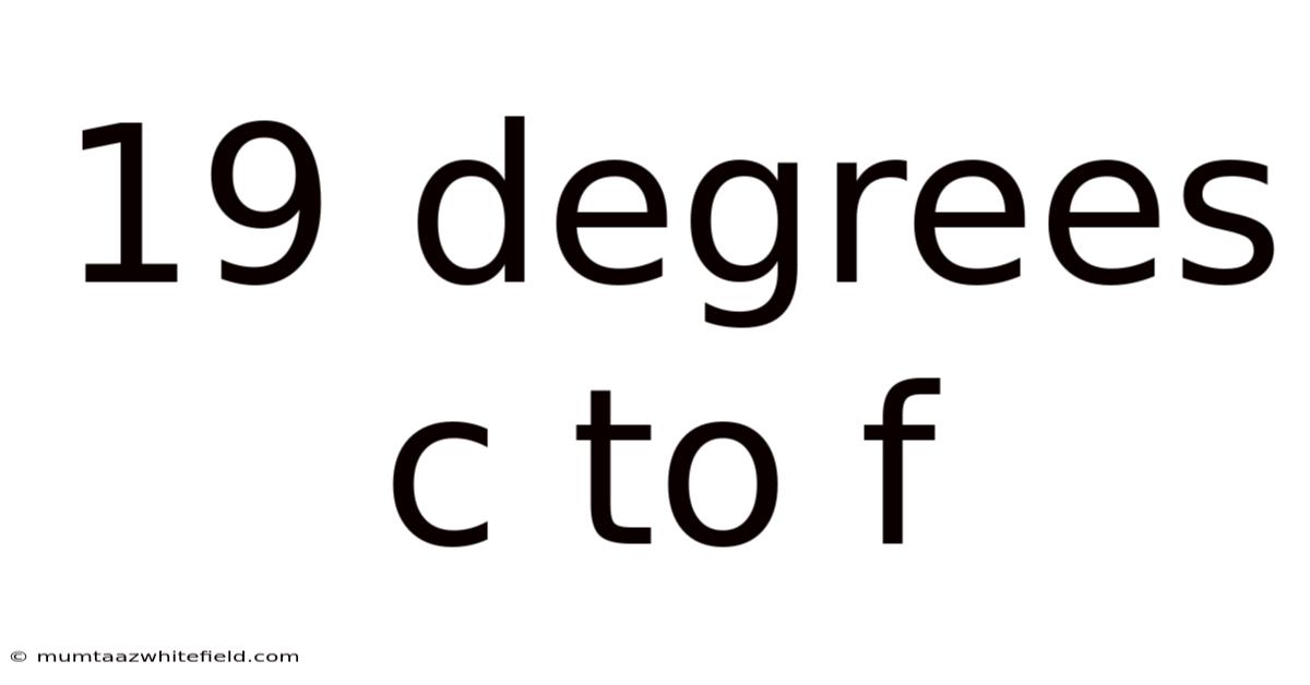 19 Degrees C To F