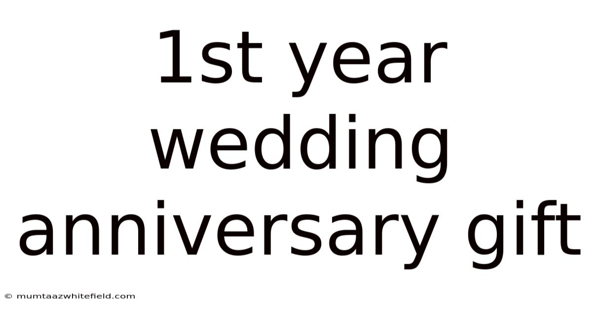 1st Year Wedding Anniversary Gift