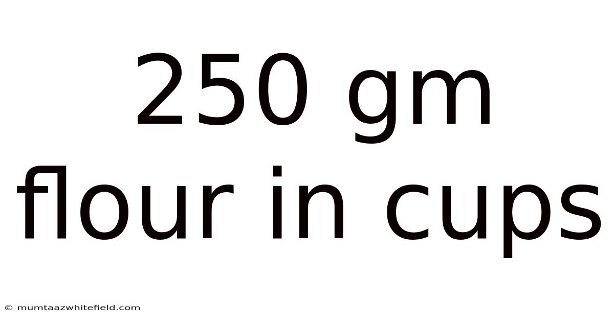250 Gm Flour In Cups