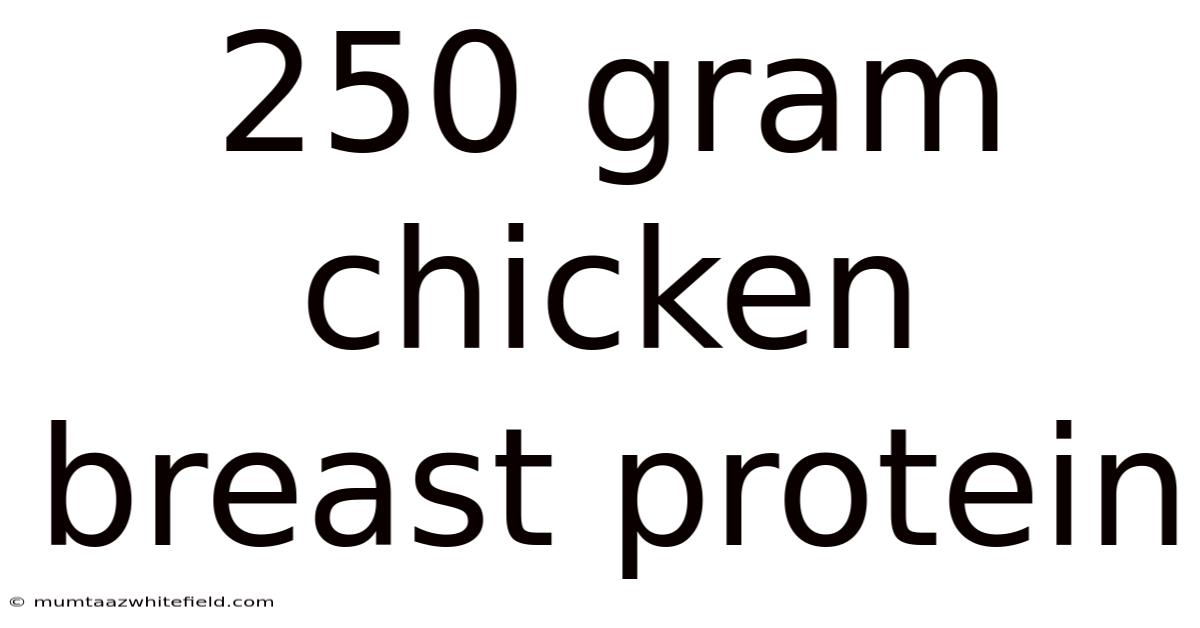 250 Gram Chicken Breast Protein