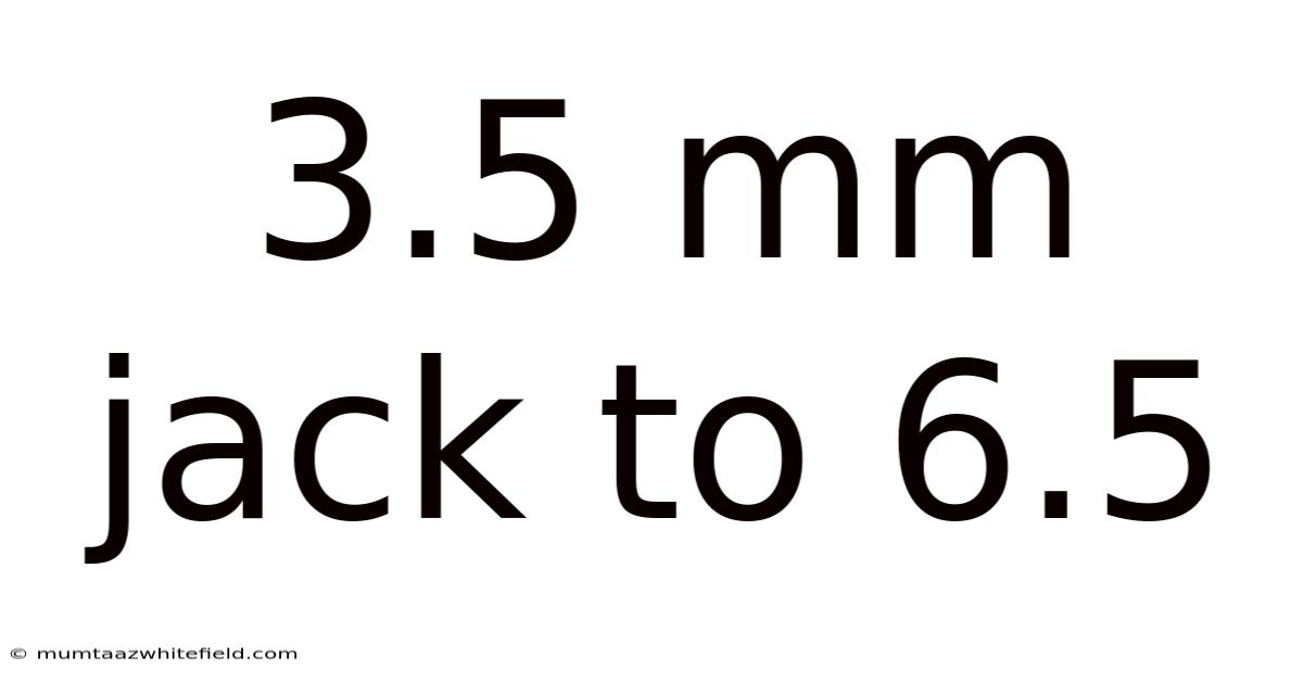 3.5 Mm Jack To 6.5
