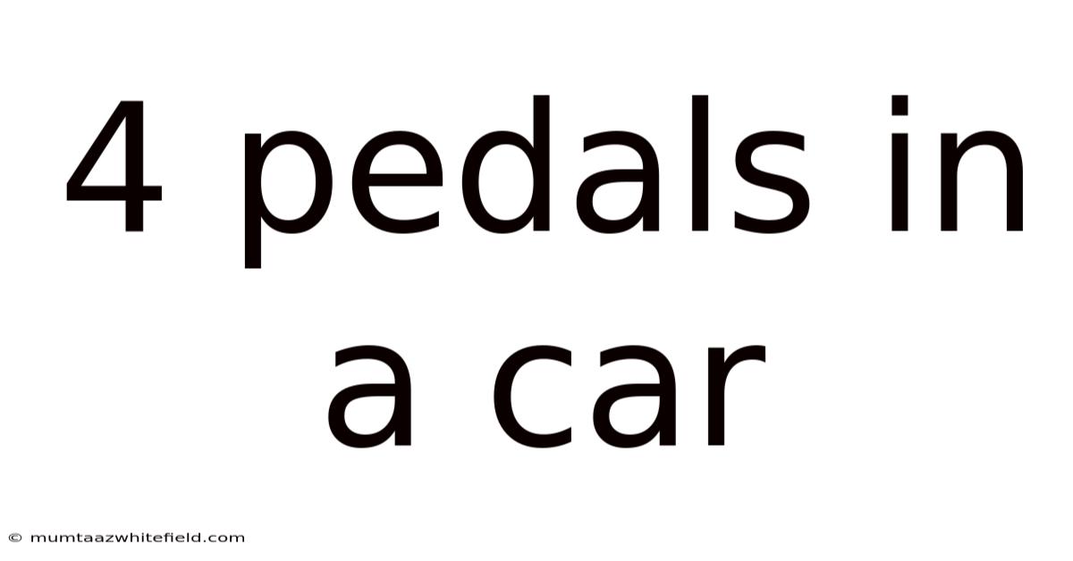 4 Pedals In A Car