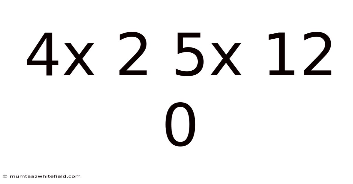 4x 2 5x 12 0