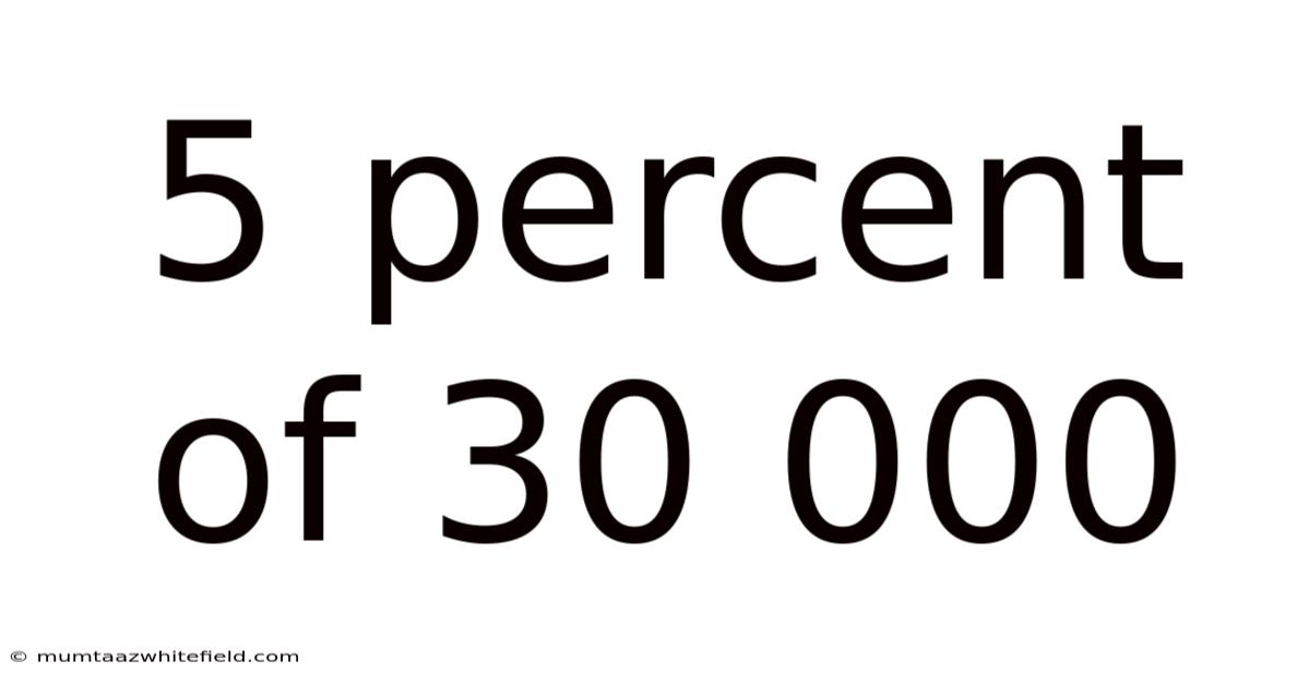 5 Percent Of 30 000