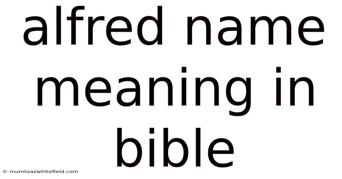Alfred Name Meaning In Bible