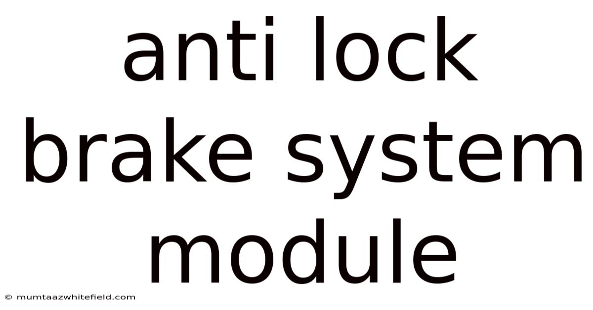 Anti Lock Brake System Module