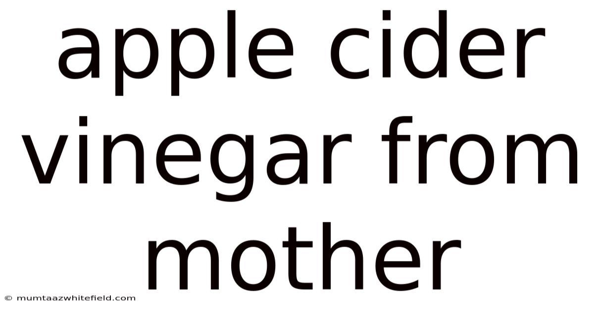 Apple Cider Vinegar From Mother