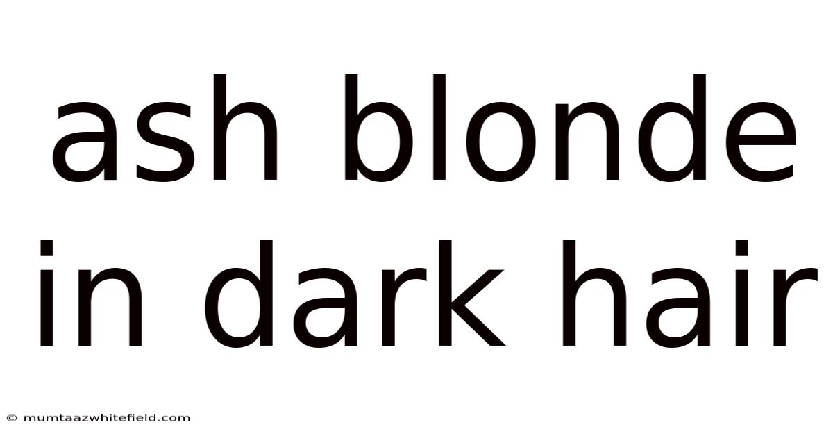 Ash Blonde In Dark Hair