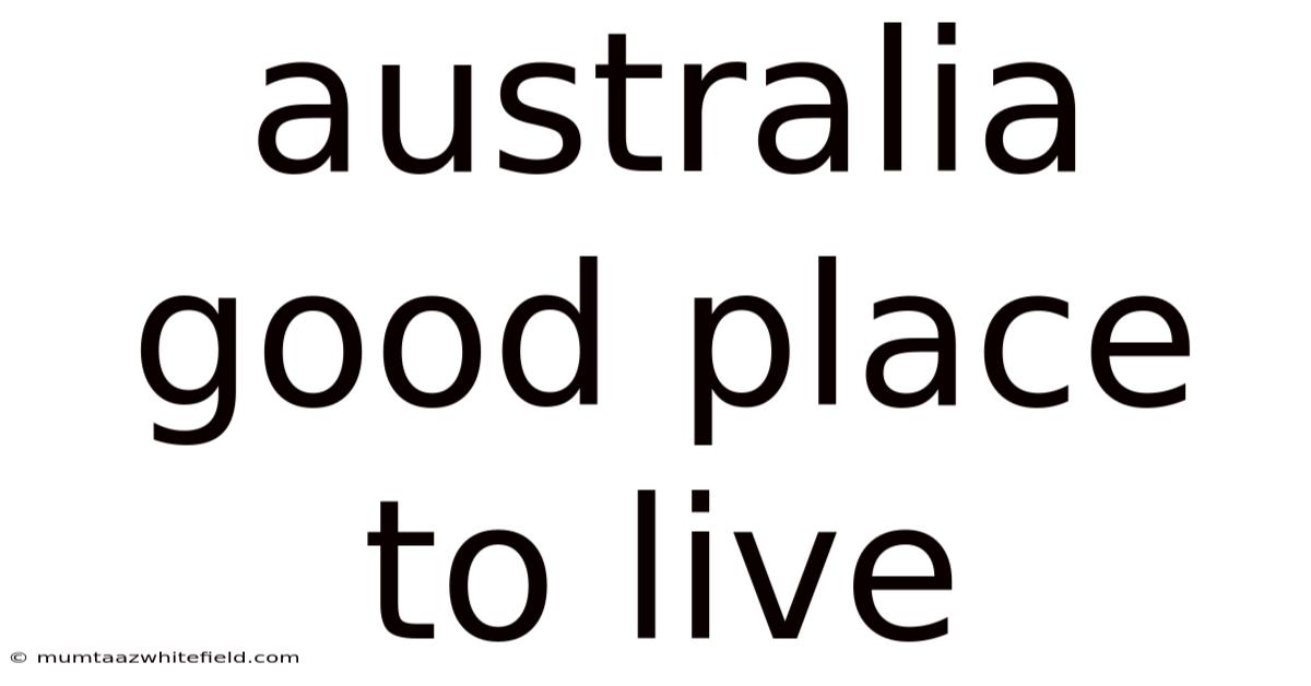 Australia Good Place To Live
