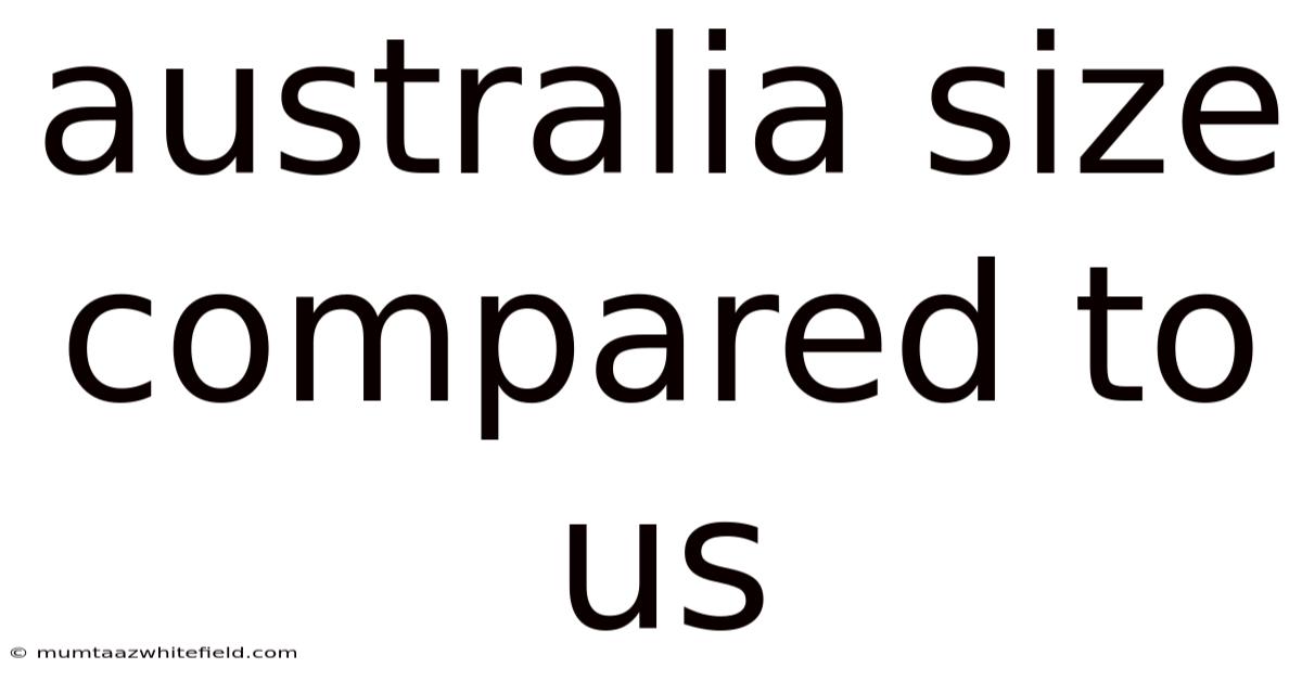Australia Size Compared To Us