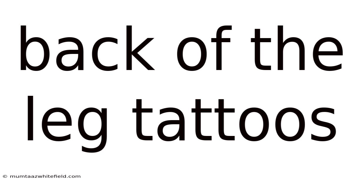 Back Of The Leg Tattoos