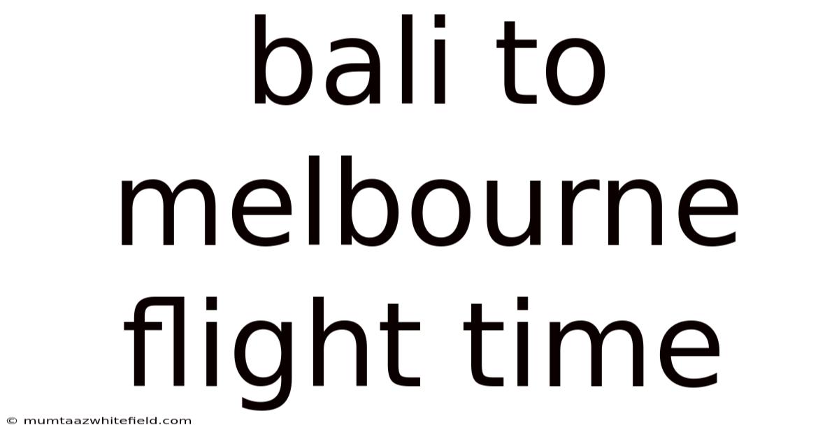 Bali To Melbourne Flight Time