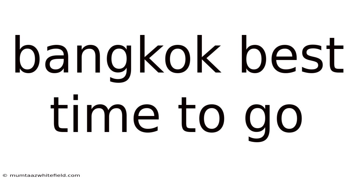 Bangkok Best Time To Go