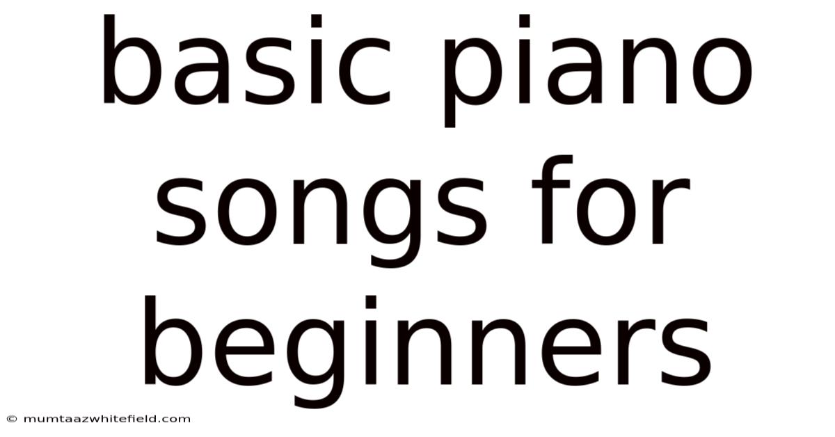 Basic Piano Songs For Beginners