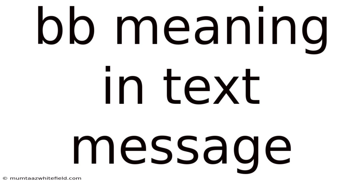 Bb Meaning In Text Message