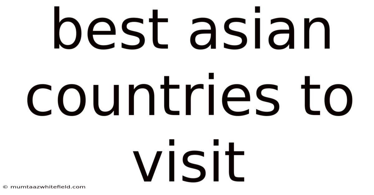 Best Asian Countries To Visit