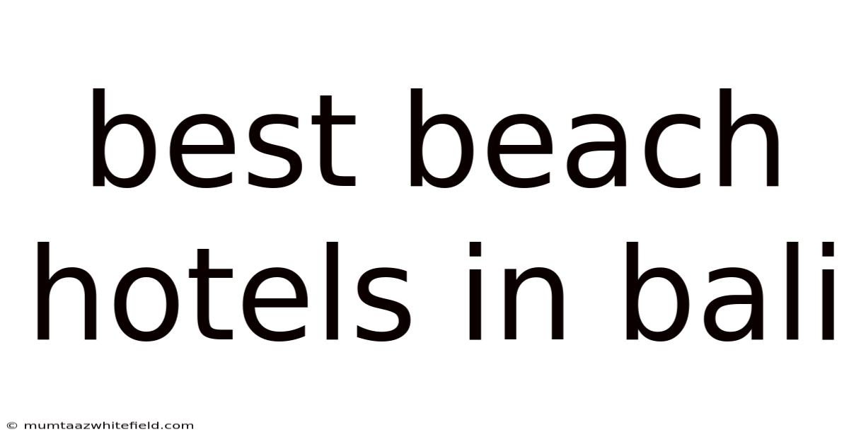 Best Beach Hotels In Bali