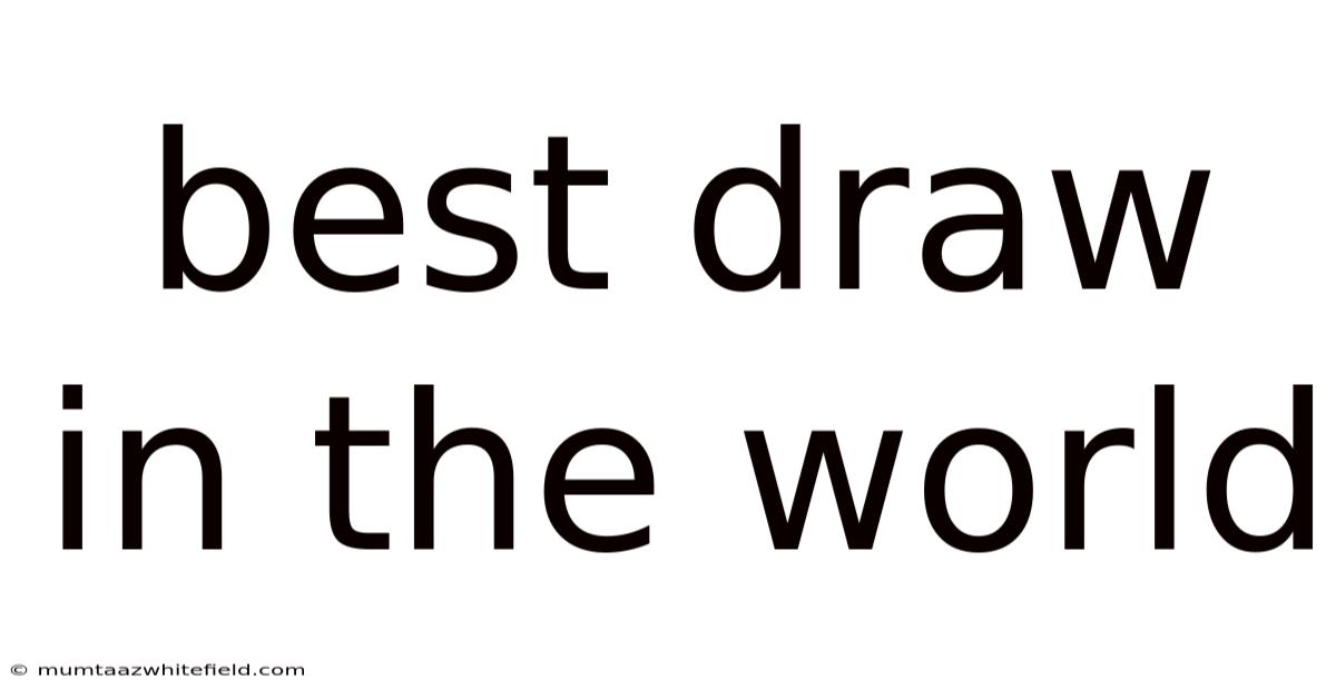 Best Draw In The World