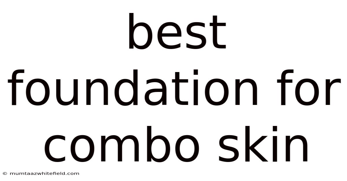 Best Foundation For Combo Skin