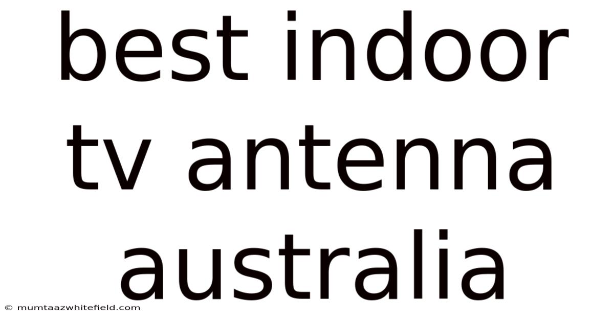 Best Indoor Tv Antenna Australia