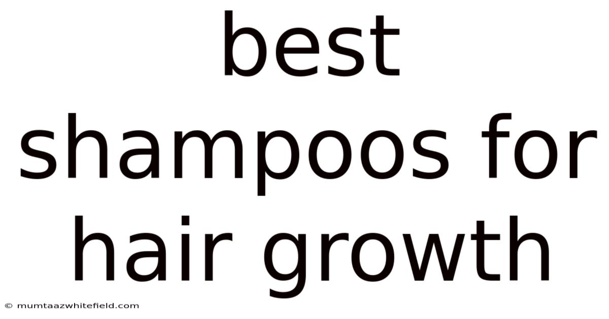 Best Shampoos For Hair Growth