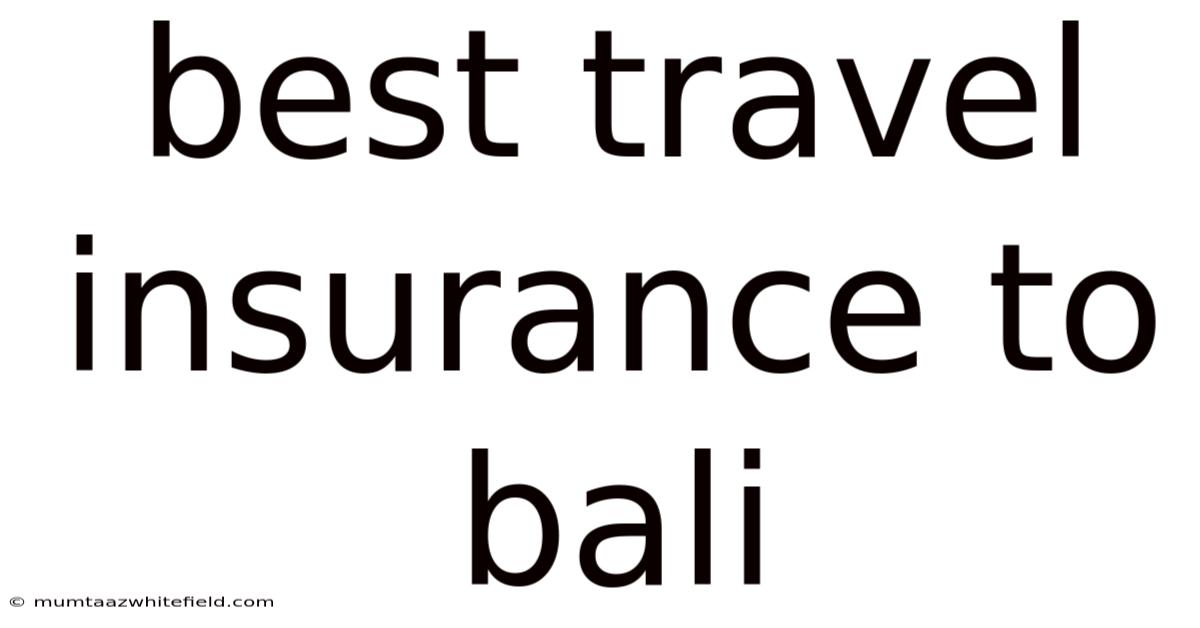 Best Travel Insurance To Bali