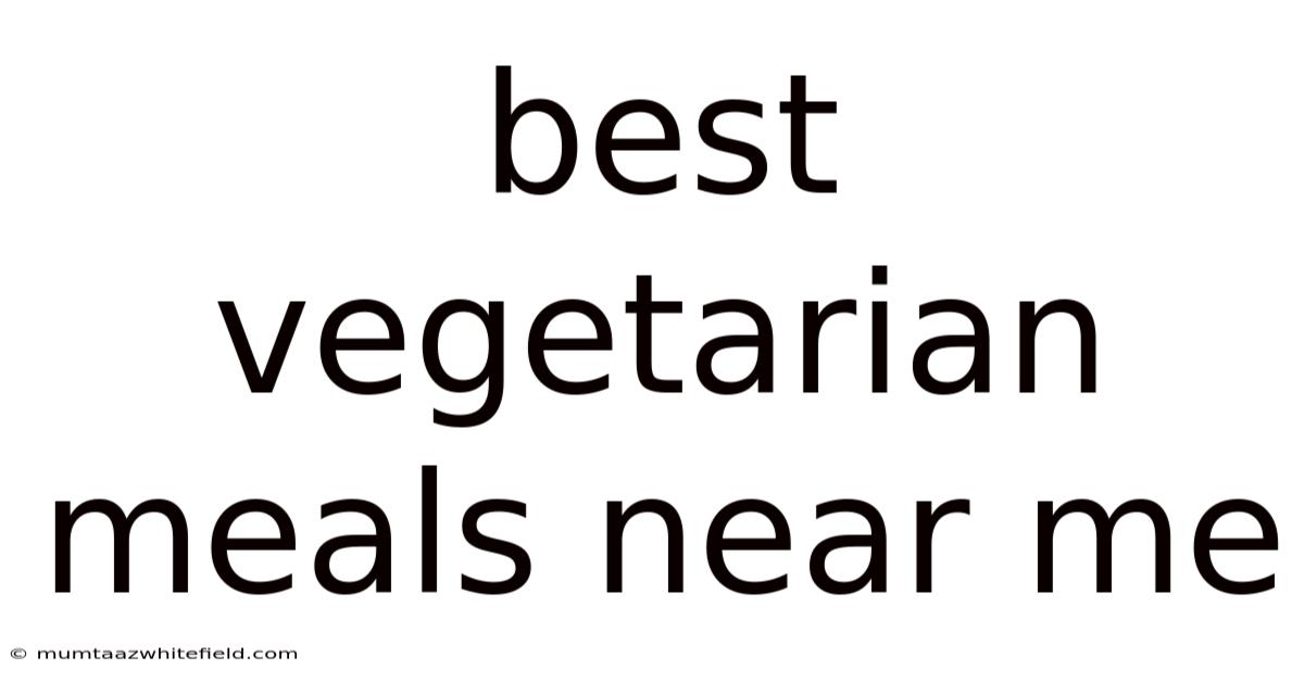Best Vegetarian Meals Near Me