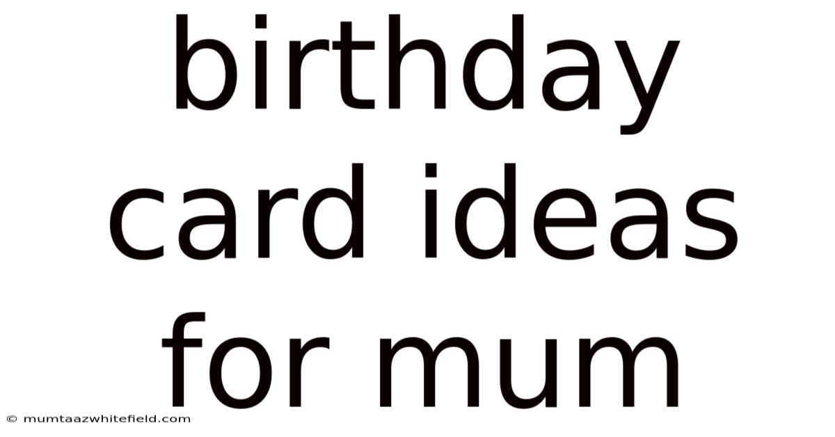 Birthday Card Ideas For Mum