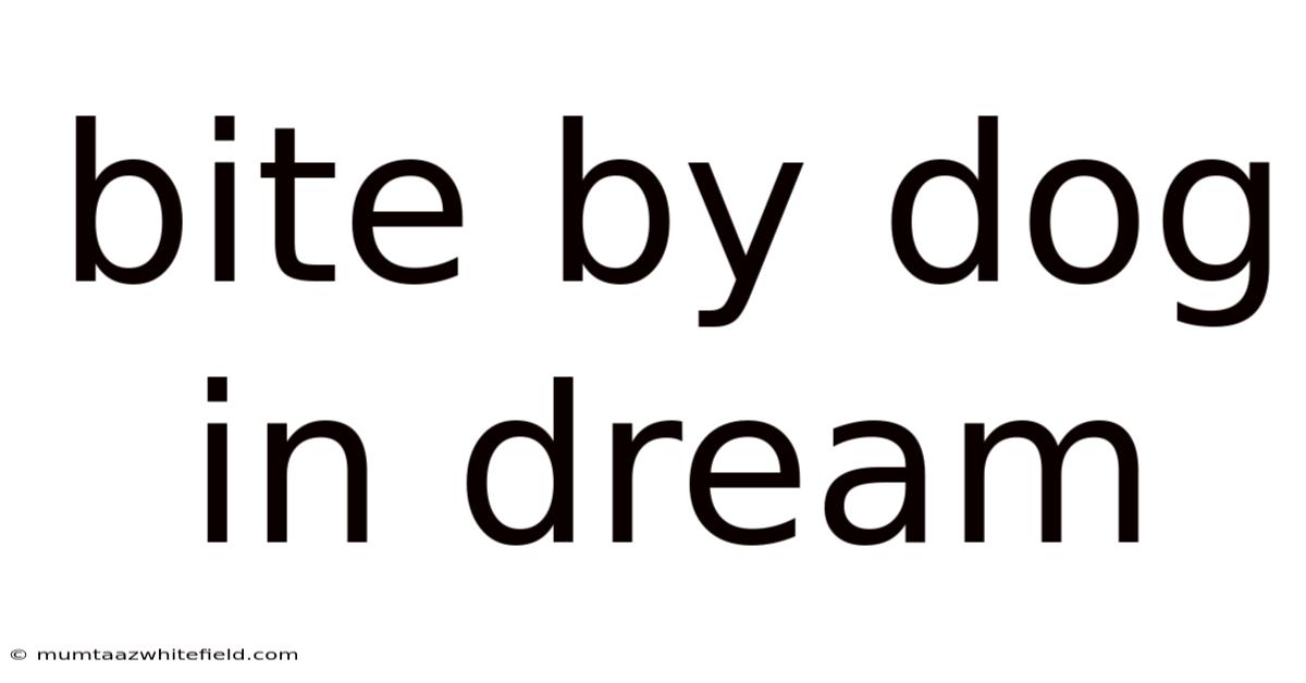 Bite By Dog In Dream