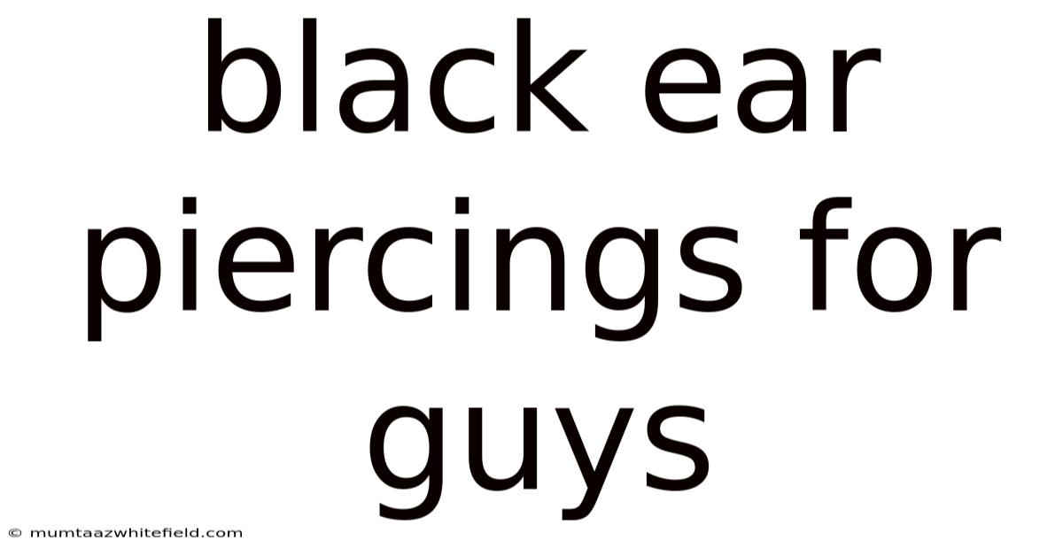 Black Ear Piercings For Guys
