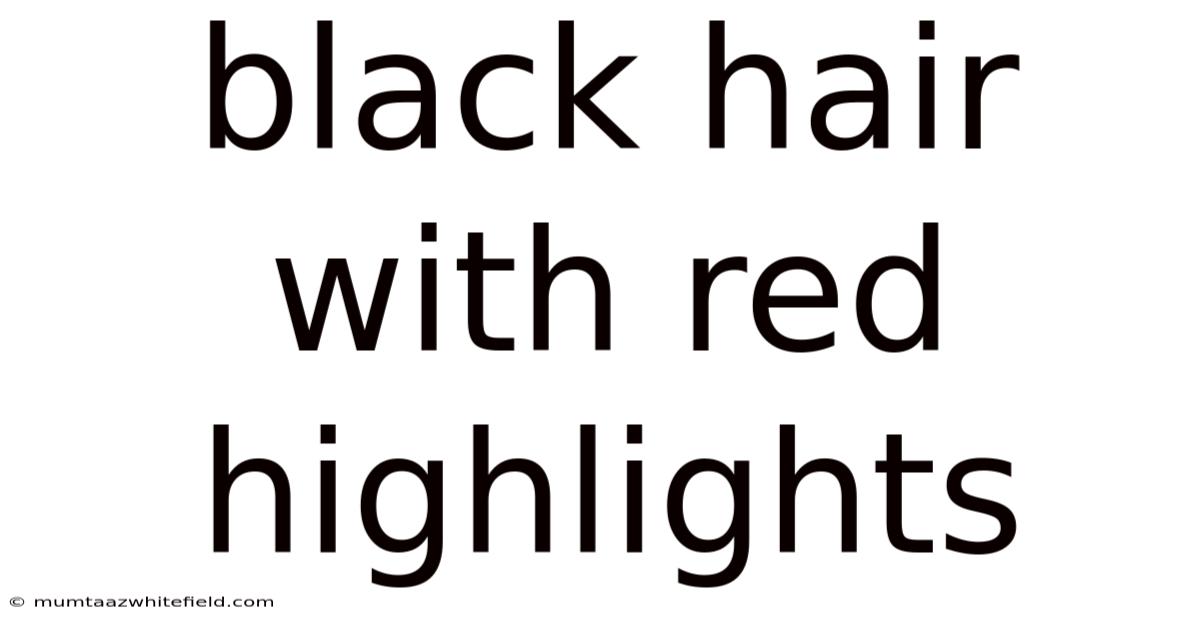 Black Hair With Red Highlights