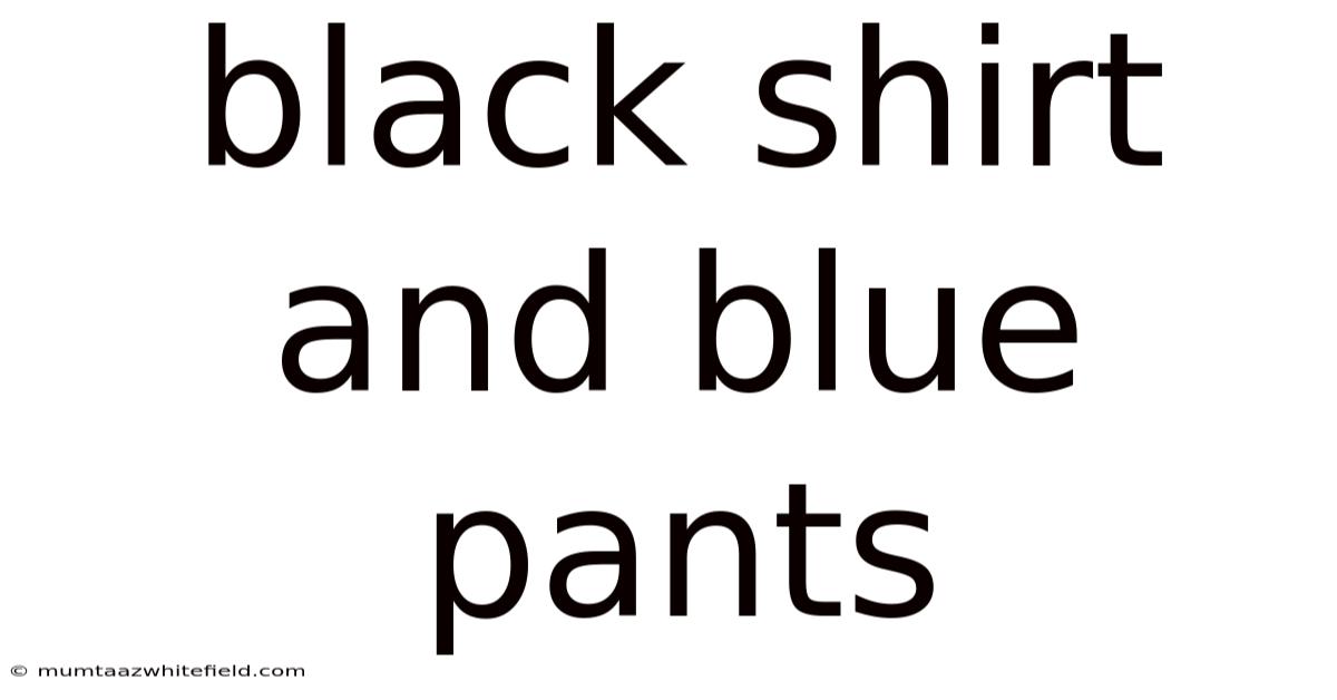 Black Shirt And Blue Pants