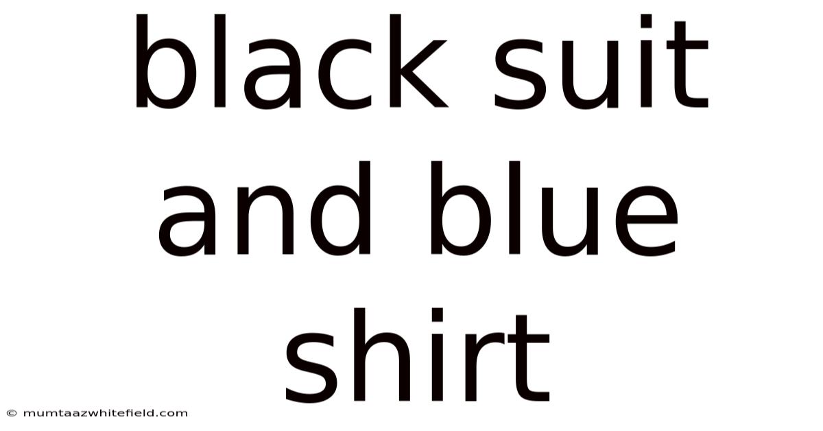 Black Suit And Blue Shirt