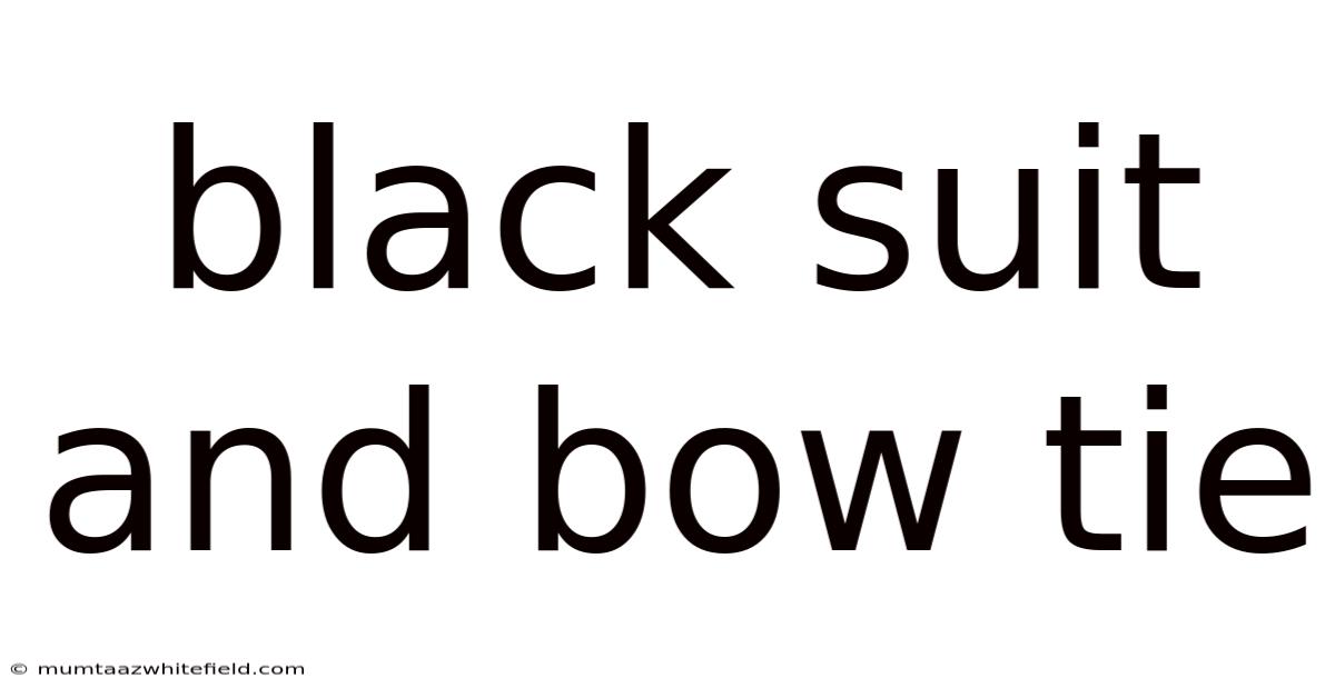 Black Suit And Bow Tie
