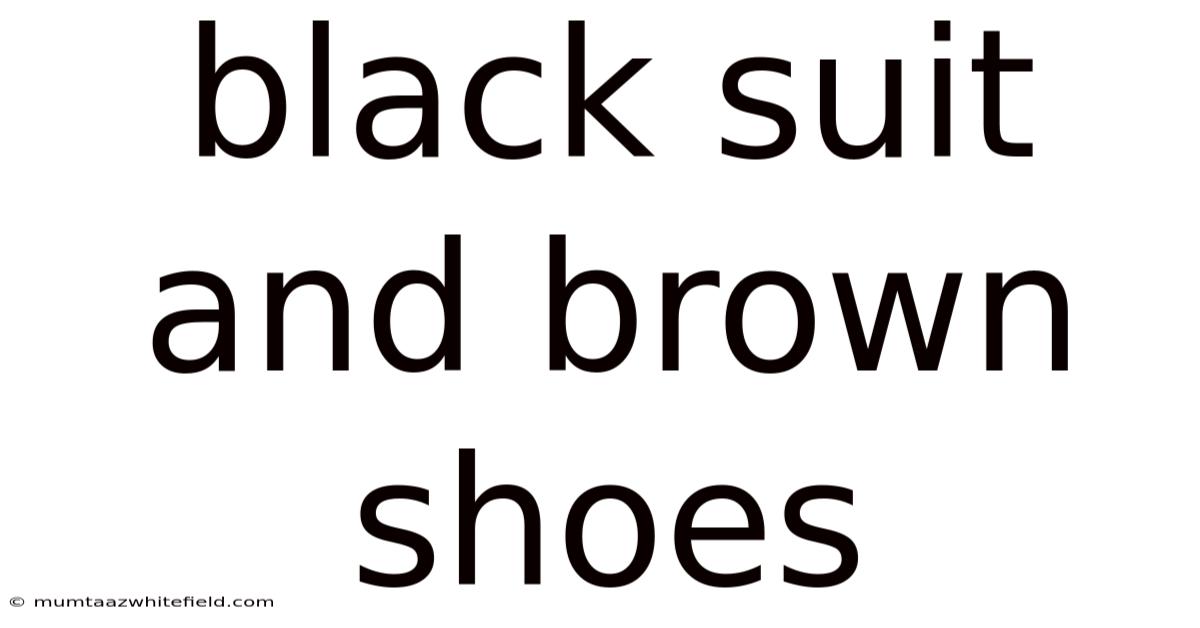 Black Suit And Brown Shoes