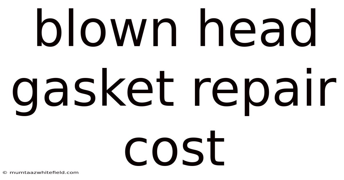 Blown Head Gasket Repair Cost