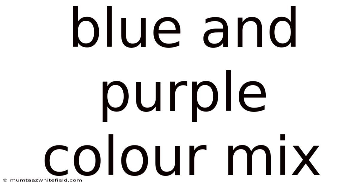 Blue And Purple Colour Mix