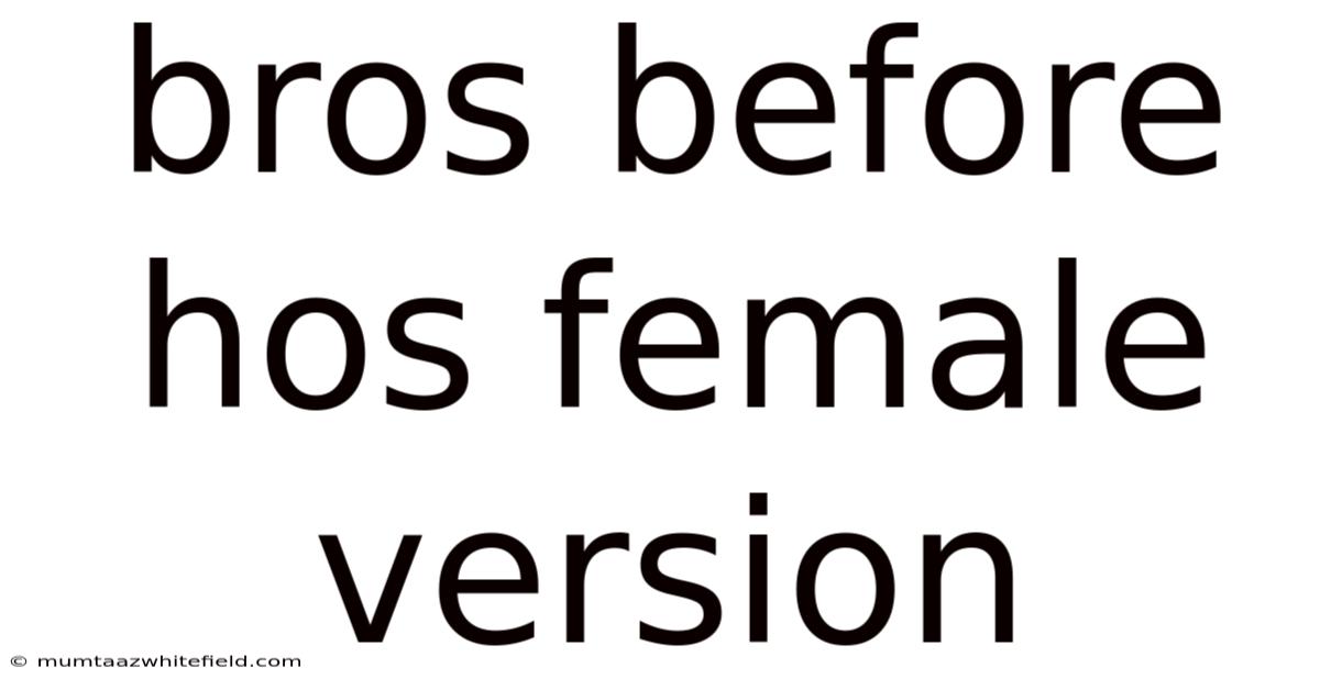 Bros Before Hos Female Version
