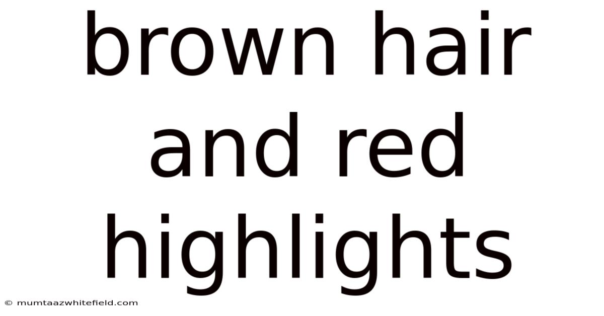 Brown Hair And Red Highlights