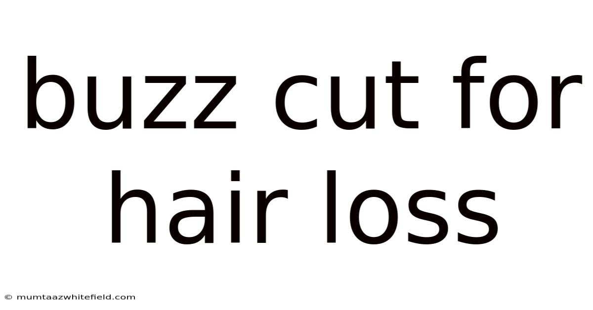 Buzz Cut For Hair Loss