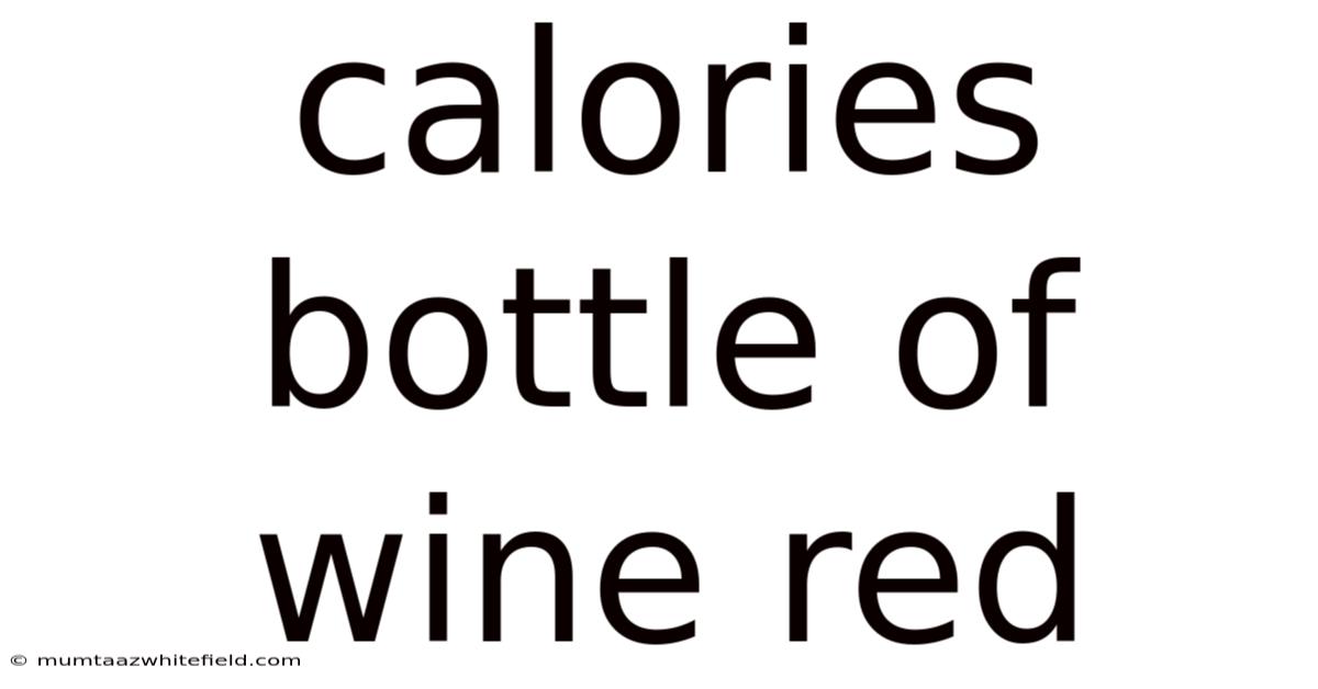 Calories Bottle Of Wine Red
