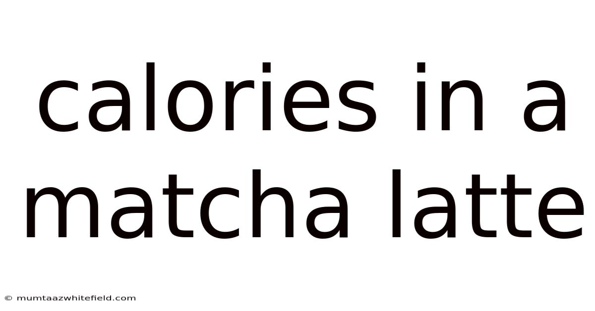 Calories In A Matcha Latte