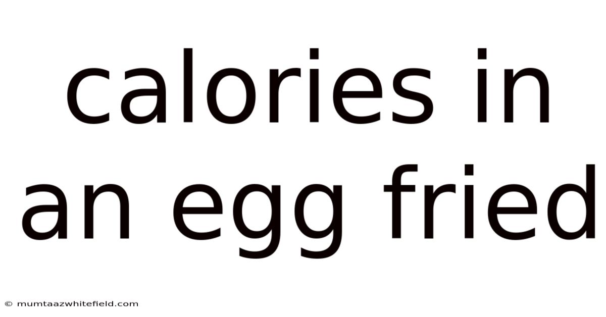 Calories In An Egg Fried