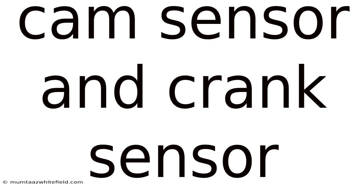 Cam Sensor And Crank Sensor