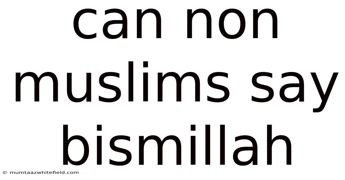 Can Non Muslims Say Bismillah